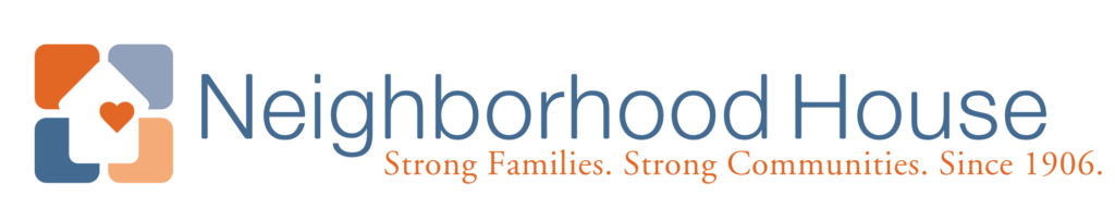 Neighborhood House. Strong Families. Strong Communities. Since 1906 (logo)